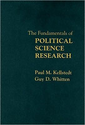 Cover for Kellstedt, Paul M. (Texas A &amp; M University) · The Fundamentals of Political Science Research (Hardcover Book) (2008)