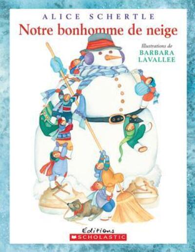 Cover for Alice Schertle · Notre Bonhomme de Neige (Paperback Book) (2009)