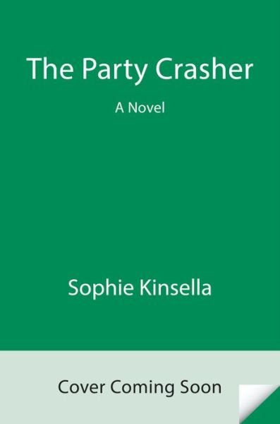 Cover for Sophie Kinsella · The Party Crasher A Novel (Inbunden Bok) (2021)