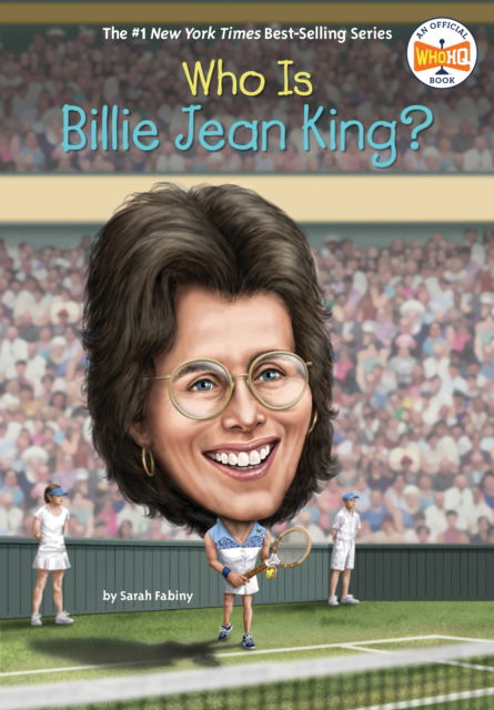 Who Is Billie Jean King? - Who Was? - Sarah Fabiny - Książki - Penguin Putnam Inc - 9780593519172 - 6 sierpnia 2024