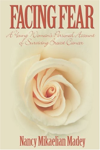 Cover for Nancy Mikaelian Madey · Facing Fear: a Young Woman's Personal Account of Surviving Breast Cancer (Paperback Book) (2001)