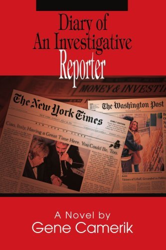 Diary of an Investigative Reporter - Gene Camerik - Books - iUniverse, Inc. - 9780595333172 - November 7, 2004