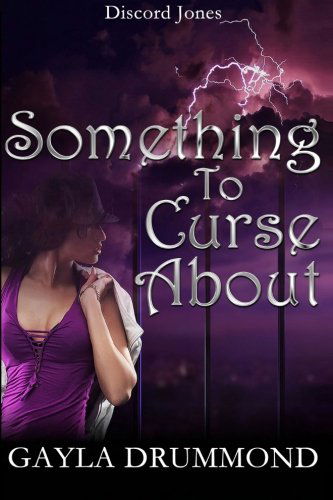 Cover for Gayla Drummond · Something to Curse About: a Discord Jones Novel (Volume 2) (Paperback Book) (2014)