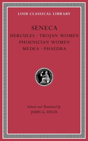 Cover for Seneca · Tragedies, Volume I: Hercules. Trojan Women. Phoenician Women. Medea. Phaedra - Loeb Classical Library (Innbunden bok) (2018)