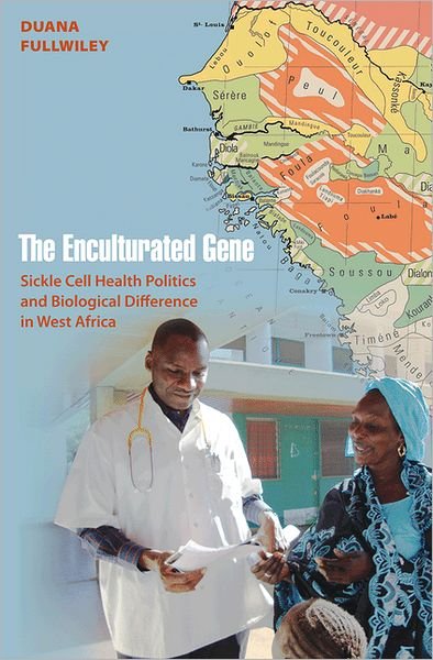 Cover for Duana Fullwiley · The Enculturated Gene: Sickle Cell Health Politics and Biological Difference in West Africa (Taschenbuch) (2011)