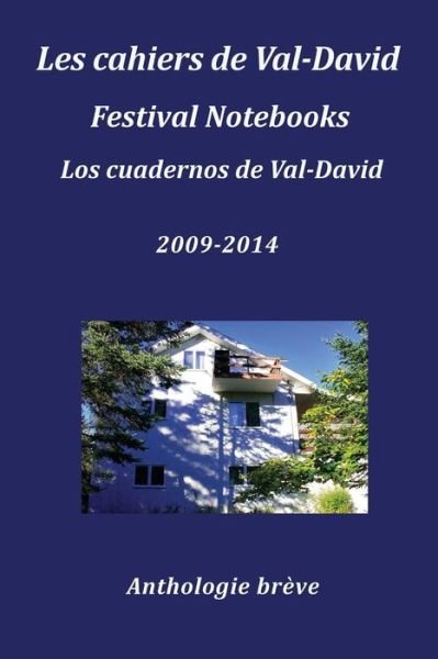 Cover for Flavia Cosma · Les Cahiers De Val-david Festival Notebooks Los Cuadernos De Val-david 2009-2014 Anthologie Breve (Paperback Book) (2014)