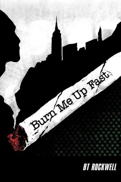 Cover for Bt Rockwell · Burn Me Up Fast (Paperback Bog) (2014)