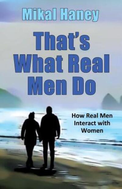 Cover for Mikal Haney · That's What Real Men Do (Pocketbok) (2017)