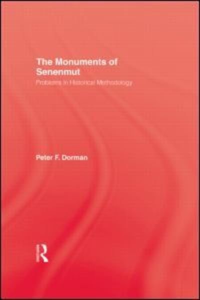 Cover for Peter F. Dorman · The Monuments of Senenmut: Problems in Historical Methodology (Innbunden bok) (1988)