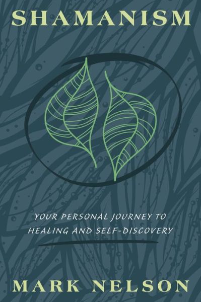 Cover for Mark Nelson · Shamanism: Your Personal Journey to Healing and Self-Discovery (Paperback Book) (2022)