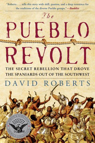 Cover for David Roberts · The Pueblo Revolt: the Secret Rebellion That Drove the Spaniards out of the Southwest (Paperback Bog) (2005)