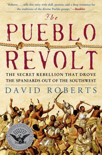Cover for David Roberts · The Pueblo Revolt: the Secret Rebellion That Drove the Spaniards out of the Southwest (Paperback Book) (2005)