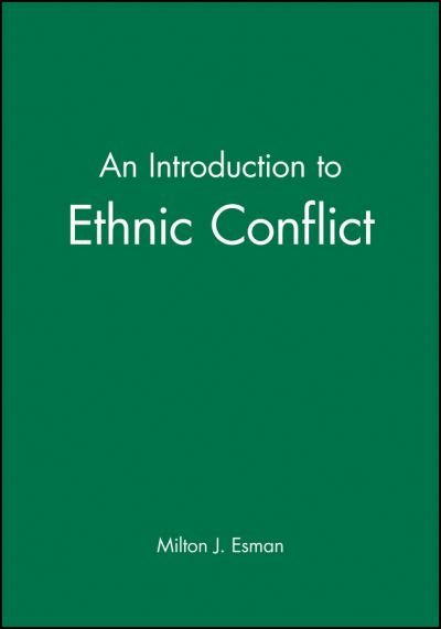 Cover for Esman, Milton J. (Cornell University) · An Introduction to Ethnic Conflict (Paperback Bog) (2004)