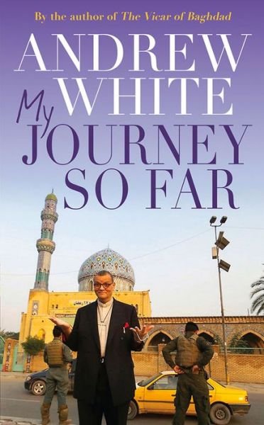 My Journey So Far - Andrew White - Books - SPCK Publishing - 9780745970172 - September 23, 2016