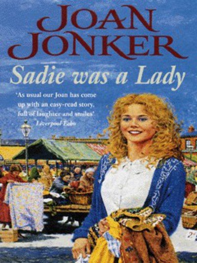 Cover for Joan Jonker · Sadie was a Lady: An engrossing saga of family trouble and true love (Paperback Book) (1998)