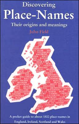 Cover for John Field · Place-Names: A Pocket Guide to Over 1500 Place-names in England, Ireland, Scotland and Wales - Discovering Books (Paperback Book) [4 Revised edition] (2005)