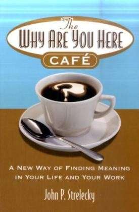 The Why Are You Here Cafe - The Why Are You Here Cafe - Books - Little, Brown Book Group - 9780749927172 - August 3, 2006
