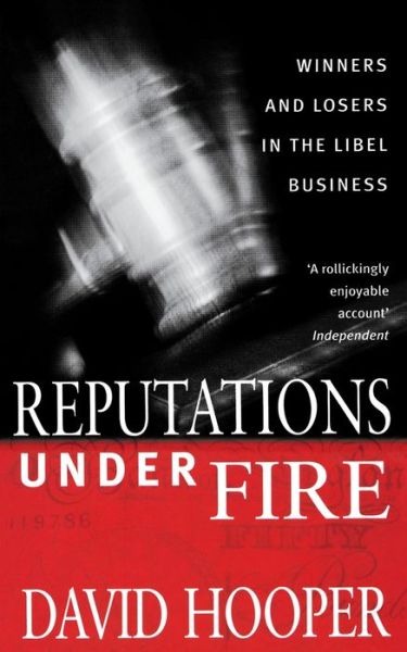 Reputations Under Fire: Winners and Losers in the Libel Business - David Hooper - Books - Little, Brown Book Group - 9780751542172 - August 21, 2008