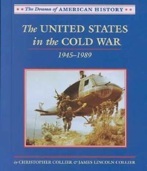 Cover for James Lincoln Collier · The United States in the Cold War: 1945-1989 (Drama of American History) (Hardcover Book) (2002)