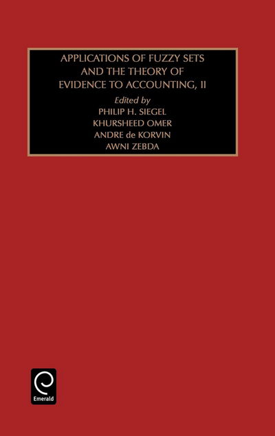 Cover for Philip Siegel · Applications of Fuzzy Sets and the Theory of Evidence to Accounting: Part 2 - Studies in Managerial and Financial Accounting (Hardcover Book) (1998)