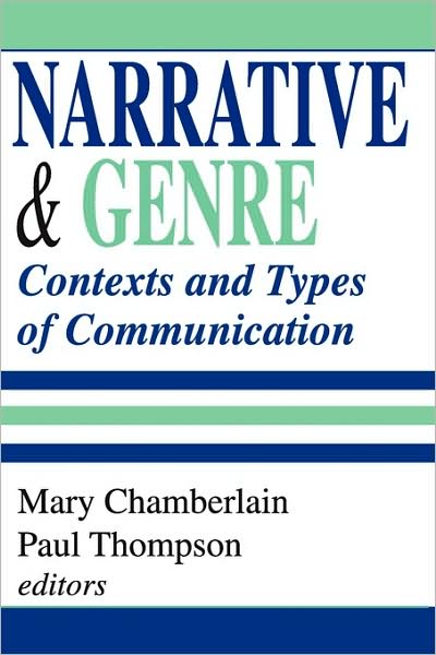 Narrative and Genre: Contexts and Types of Communication - Paul Thompson - Books - Taylor & Francis Inc - 9780765808172 - May 31, 2004