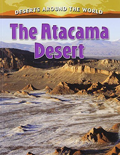 Cover for Lynn Peppas · The Atacama Desert - Deserts  Around the World (Taschenbuch) (2012)