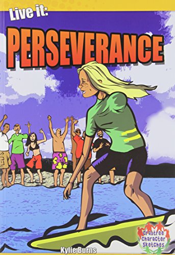 Cover for Kylie Burns · Live It: Perseverance (Crabtree Character Sketches) (Paperback Book) (2009)