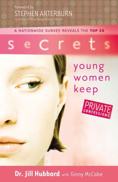 The Secrets Young Women Keep - Dr. Jill Hubbard - Books - Thomas Nelson Publishers - 9780785228172 - September 9, 2008