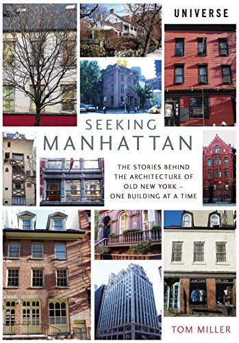 Seeking Manhattan: the Stories Behind the Architecture of Old New York--one Building at a Time - Tom Miller - Livres - Universe - 9780789329172 - 10 mars 2015