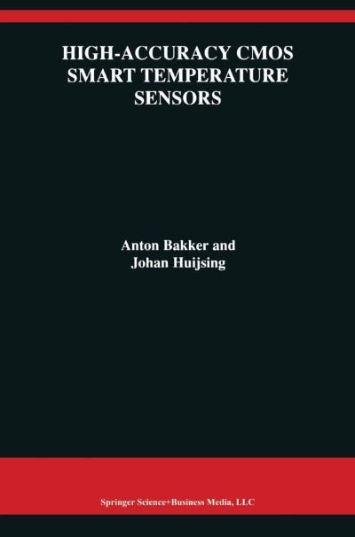 Anton Bakker · High-Accuracy CMOS Smart Temperature Sensors - The Springer International Series in Engineering and Computer Science (Hardcover bog) [2001 edition] (2000)