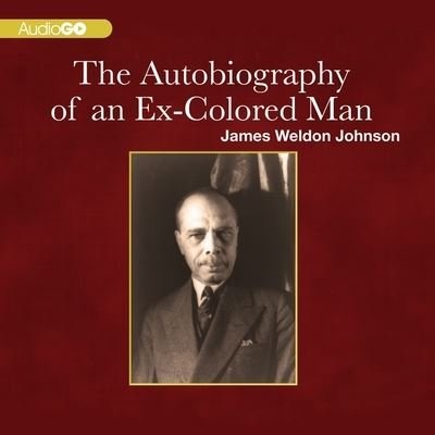 Cover for James Weldon Johnson · The Autobiography of an Ex-Colored Man Lib/E (CD) (2011)