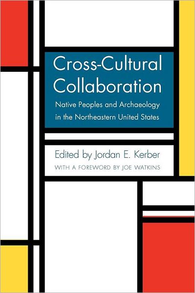 Cover for Jordan E Kerber · Cross-Cultural Collaboration: Native Peoples and Archaeology in the Northeastern United States (Paperback Book) (2006)