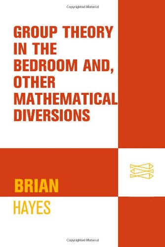 Cover for Brian Hayes · Group Theory in the Bedroom, and Other Mathematical Diversions (Paperback Book) (2009)
