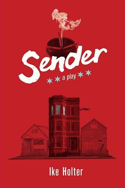 Sender: A Play - Ike Holter - Bøger - Northwestern University Press - 9780810140172 - 15. marts 2019