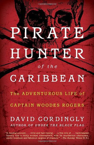 Cover for David Cordingly · Pirate Hunter of the Caribbean: the Adventurous Life of Captain Woodes Rogers (Paperback Book) (2012)