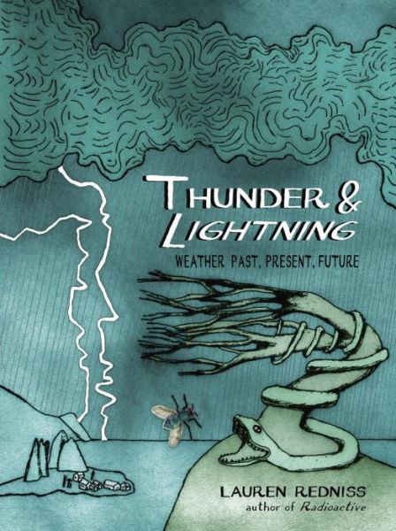 Cover for Lauren Redniss · Thunder &amp; Lightning: Weather Past, Present, Future (Hardcover Book) (2015)