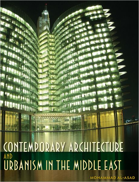 Cover for Mohammad Al-asad · Contemporary Architecture and Urbanism in the Middle East (Hardcover Book) (2012)