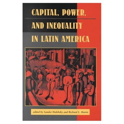 Cover for Sandor Halebsky · Capital, Power, And Inequality In Latin America (Paperback Book) (1995)