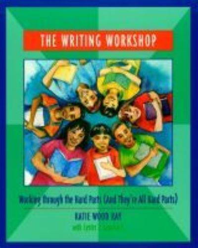 The Writing Workshop: Working through the Hard Parts (And They're All Hard Parts) - Katie Wood Ray - Boeken - National Council of Teachers of English - 9780814113172 - 5 maart 2001