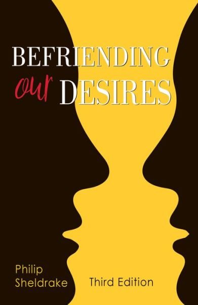 Cover for Philip Sheldrake · Befriending Our Desires (Paperback Book) [Third edition] (2016)