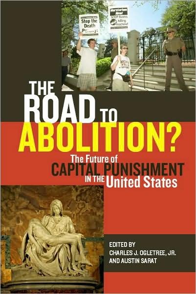 Cover for Ogletree, Charles J, Jr. · The Road to Abolition?: The Future of Capital Punishment in the United States - The Charles Hamilton Houston Institute Series on Race and Justice (Hardcover Book) (2009)
