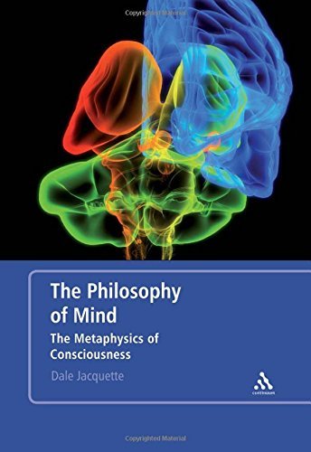 The Philosophy of Mind: the Metaphysics of Consciousness - Dale Jacquette - Kirjat - Bloomsbury Academic - 9780826499172 - tiistai 23. kesäkuuta 2009