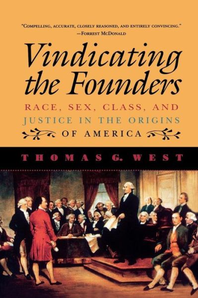 Cover for Thomas G. West · Vindicating the Founders: Race, Sex, Class, and Justice in the Origins of America (Paperback Book) (2001)