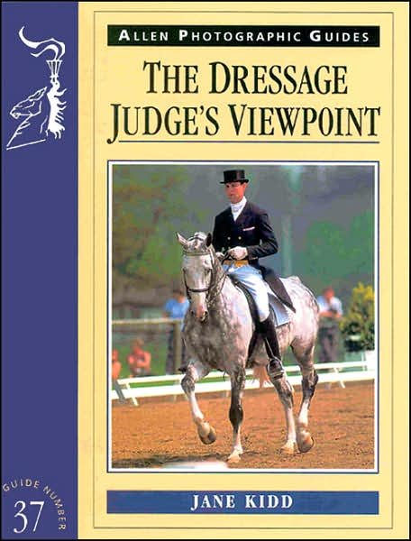 Dressage Judges Viewpoint - Jane Kidd - Bøger - The Crowood Press Ltd - 9780851318172 - 1. maj 2001