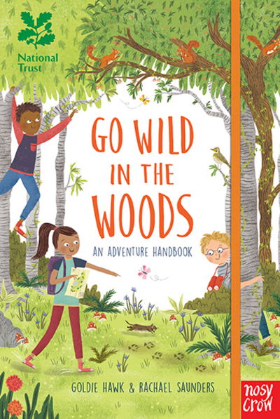 Cover for Goldie Hawk · National Trust: Go Wild in the Woods: Woodlands Book of the Year Award 2018 - Go Wild (Inbunden Bok) (2017)