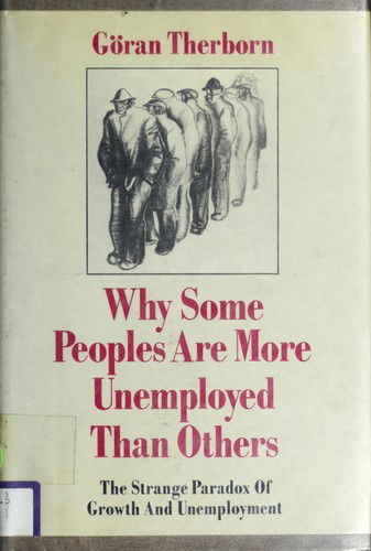 Cover for Goran Therborn · Why Some People Are More Unemployed than Others (Paperback Book) [New edition] (1986)