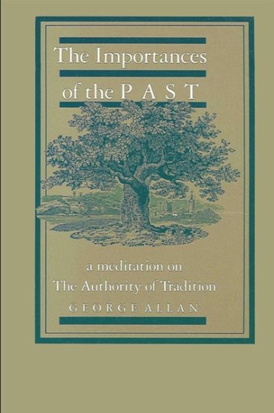 The Importances of the Past - George Allan - Livros - State Univ of New York Pr - 9780887061172 - 15 de novembro de 1985