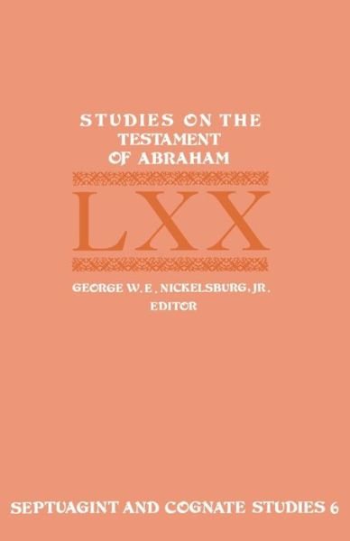 Cover for Jr George W E Nickelsburg · Studies on the Testament of Abraham - Septuagint and Cognate Studies (Pocketbok) (1976)