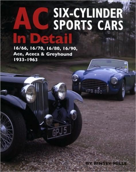 Cover for Rinsey Mills · AC Sports Cars in Detail: Six-cylinder Models 1933-1963 (Hardcover Book) (2008)