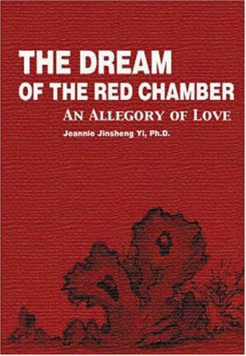 Cover for Jeannie Jinsheng Yi · The Dream of the Red Chamber: an Allegory of Love (Hardcover Book) (2000)